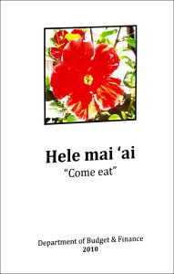 2010: Hele Mai ʻAi – Come Eat (Dept. of Budget and Finance Ohana)