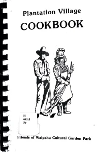 1985: Plantation Village Cookbook (Friends of Waipahu Cultural Garden Park)