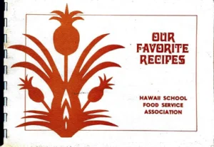 1994~: Our Favorite Recipes (Hawaii School Food Service Association)